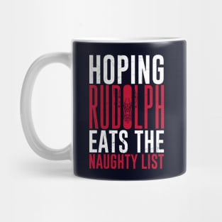 Hoping Rudolph Eats the Naughty List Mug